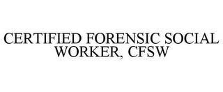 CERTIFIED FORENSIC SOCIAL WORKER, CFSW