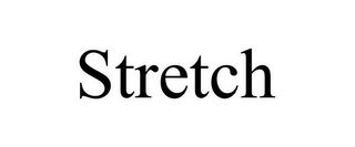 STRETCH