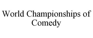 WORLD CHAMPIONSHIPS OF COMEDY