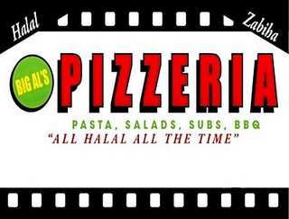 BIG AL'S PIZZERIA, HALAL, ZABIHAH, PASTA, SALADS, SUBS, BBQ, "ALL HALAL ALL THE TIME"