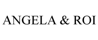 ANGELA & ROI