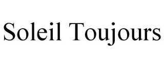 SOLEIL TOUJOURS