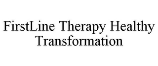 FIRSTLINE THERAPY HEALTHY TRANSFORMATION