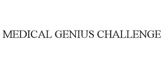 MEDICAL GENIUS CHALLENGE