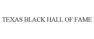 TEXAS BLACK HALL OF FAME