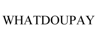 WHATDOUPAY