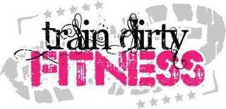 TRAIN DIRTY FITNESS