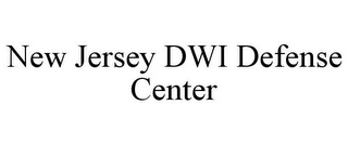 NEW JERSEY DWI DEFENSE CENTER