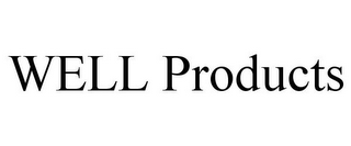 WELL PRODUCTS