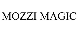 MOZZI MAGIC