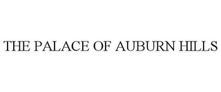 THE PALACE OF AUBURN HILLS