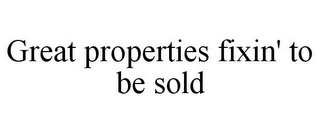 GREAT PROPERTIES FIXIN' TO BE SOLD