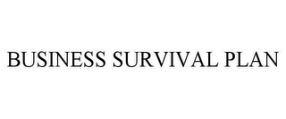 BUSINESS SURVIVAL PLAN