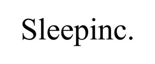 SLEEPINC.