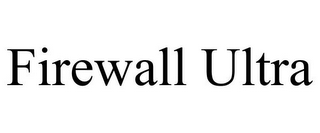 FIREWALL ULTRA
