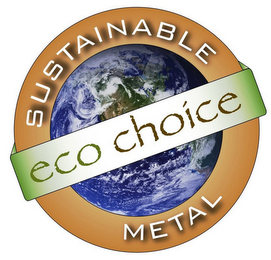 ECO CHOICE SUSTAINABLE METAL
