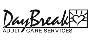 DAYBREAK ADULT CARE SERVICES