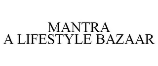 MANTRA A LIFESTYLE BAZAAR