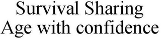 SURVIVAL SHARING AGE WITH CONFIDENCE