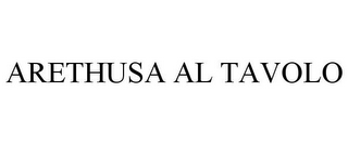 ARETHUSA AL TAVOLO