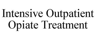 INTENSIVE OUTPATIENT OPIATE TREATMENT