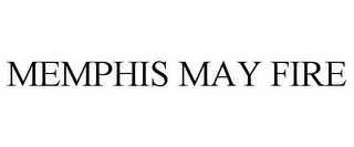 MEMPHIS MAY FIRE