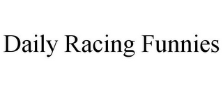 DAILY RACING FUNNIES