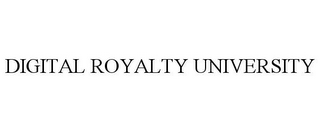 DIGITAL ROYALTY UNIVERSITY