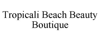 TROPICALI BEACH BEAUTY BOUTIQUE