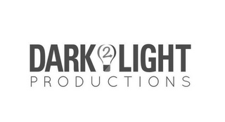 DARK 2 LIGHT PRODUCTIONS