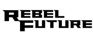 REBEL FUTURE