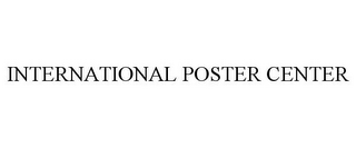 INTERNATIONAL POSTER CENTER