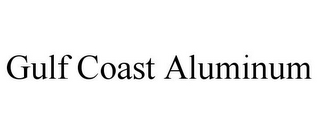 GULF COAST ALUMINUM