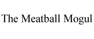 THE MEATBALL MOGUL