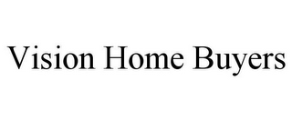VISION HOME BUYERS