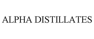 ALPHA DISTILLATES