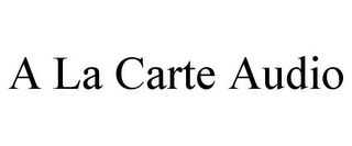 A LA CARTE AUDIO
