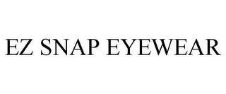 EZ SNAP EYEWEAR