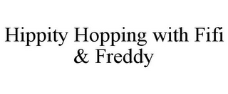 HIPPITY HOPPING WITH FIFI & FREDDY