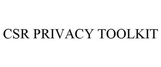 CSR PRIVACY TOOLKIT