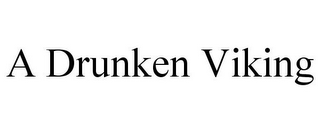 A DRUNKEN VIKING