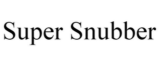 SUPER SNUBBER