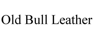 OLD BULL LEATHER