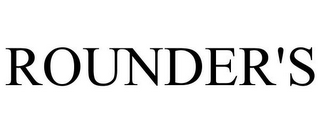 ROUNDER'S