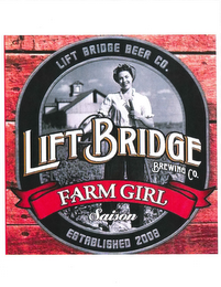 FARM GIRL LIFT BRIDGE BEER CO. LIFT BRIDGE BREWING CO. SAISON ESTABLISHED 2008