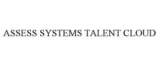 ASSESS SYSTEMS TALENT CLOUD