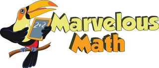 MARVELOUS MATH 2 + 2