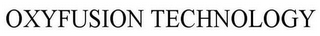 OXYFUSION TECHNOLOGY