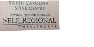 SOUTH CAROLINA SPINE CENTER ADVANCED SPINE CARE SERVICES OF SELF REGIONAL HEALTHCARE