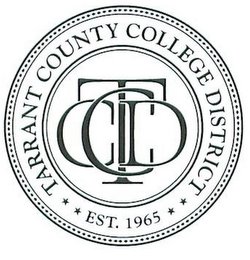 TARRANT COUNTY COLLEGE DISTRICT EST. 1965 TCCD